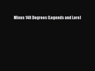 [PDF Download] Minus 148 Degrees (Legends and Lore) [PDF] Online