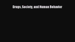 Drugs Society and Human Behavior Free Download Book