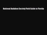 National Audubon Society Field Guide to Florida  Free Books