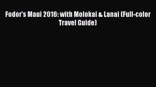 Fodor's Maui 2016: with Molokai & Lanai (Full-color Travel Guide)  Free Books