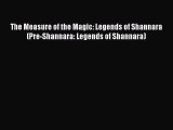 The Measure of the Magic: Legends of Shannara (Pre-Shannara: Legends of Shannara)  Free Books