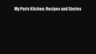My Paris Kitchen: Recipes and Stories  Free PDF