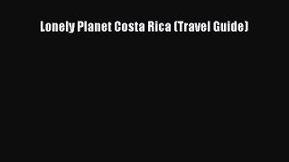 Lonely Planet Costa Rica (Travel Guide)  Free Books