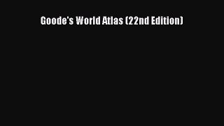 Goode's World Atlas (22nd Edition)  Free Books