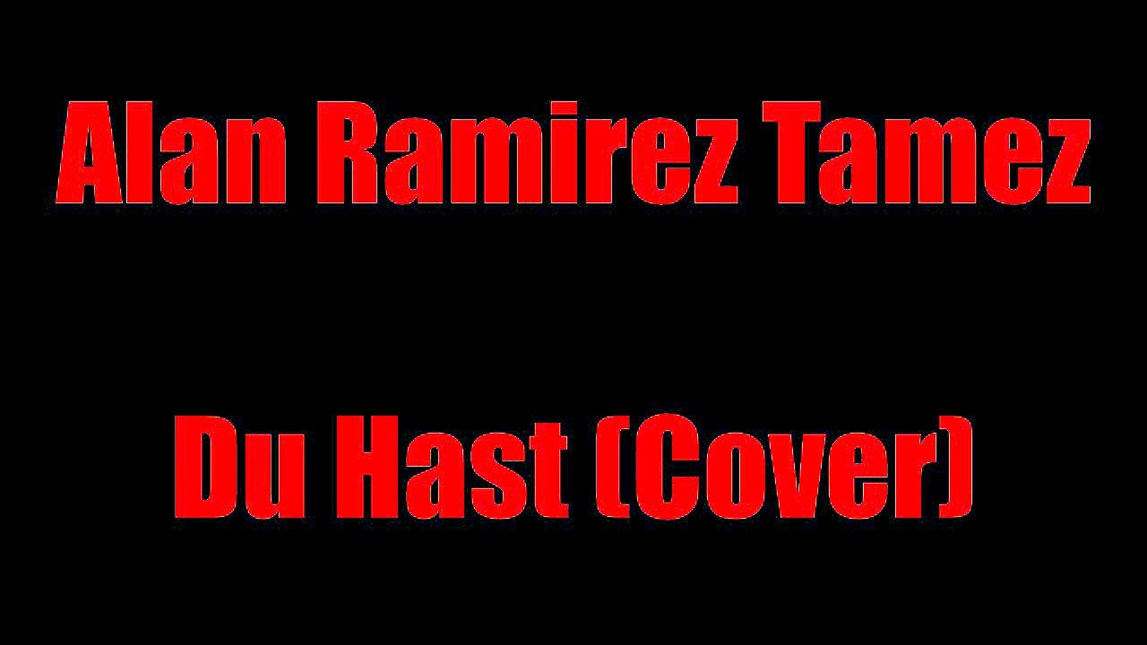 Alan Ramirez Tamez - Du Hast (Cover de Rammstein)