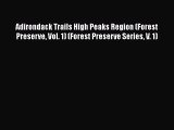 [PDF Download] Adirondack Trails High Peaks Region (Forest Preserve Vol. 1) (Forest Preserve