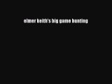 [PDF Download] elmer keith's big game hunting [Download] Full Ebook