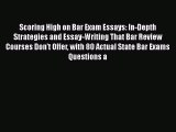 Scoring High on Bar Exam Essays: In-Depth Strategies and Essay-Writing That Bar Review Courses