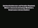 Spiritual Architecture and Paradise Regained: Milton's Literary Ecclesiology (Medieval & Renaissance