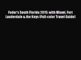 Fodor's South Florida 2015: with Miami Fort Lauderdale & the Keys (Full-color Travel Guide)