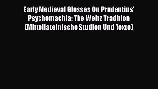 Early Medieval Glosses On Prudentius' Psychomachia: The Weitz Tradition (Mittellateinische