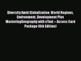 Diversity Amid Globalization: World Regions Environment Development Plus MasteringGeography