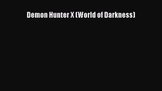 (PDF Download) Demon Hunter X (World of Darkness) PDF