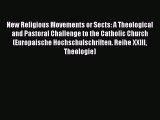 New Religious Movements or Sects: A Theological and Pastoral Challenge to the Catholic Church