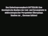Das Einheitsgesangbuch GOTTESLOB: Eine theologische Analyse der Lied- und Gesangtexte in ekklesiologischer
