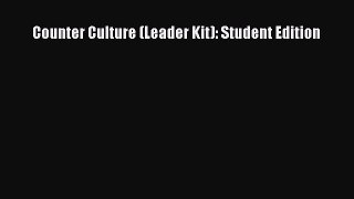 Counter Culture (Leader Kit): Student Edition Free Download Book
