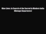 Nine Lives: In Search of the Sacred in Modern India (Vintage Departures)  Read Online Book