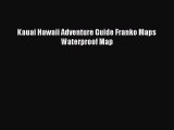 Kauai Hawaii Adventure Guide Franko Maps Waterproof Map  Free PDF