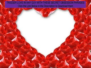 make a man fall in love with you - Obsession Phrases: He’s yours now