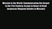 Mission to the World: Communicating the Gospel in the 21st Century: Essays in Honor of Knud