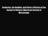 Confucius the Buddha and Christ: A History of the Gospel in Chinese (American Society of Missiology)