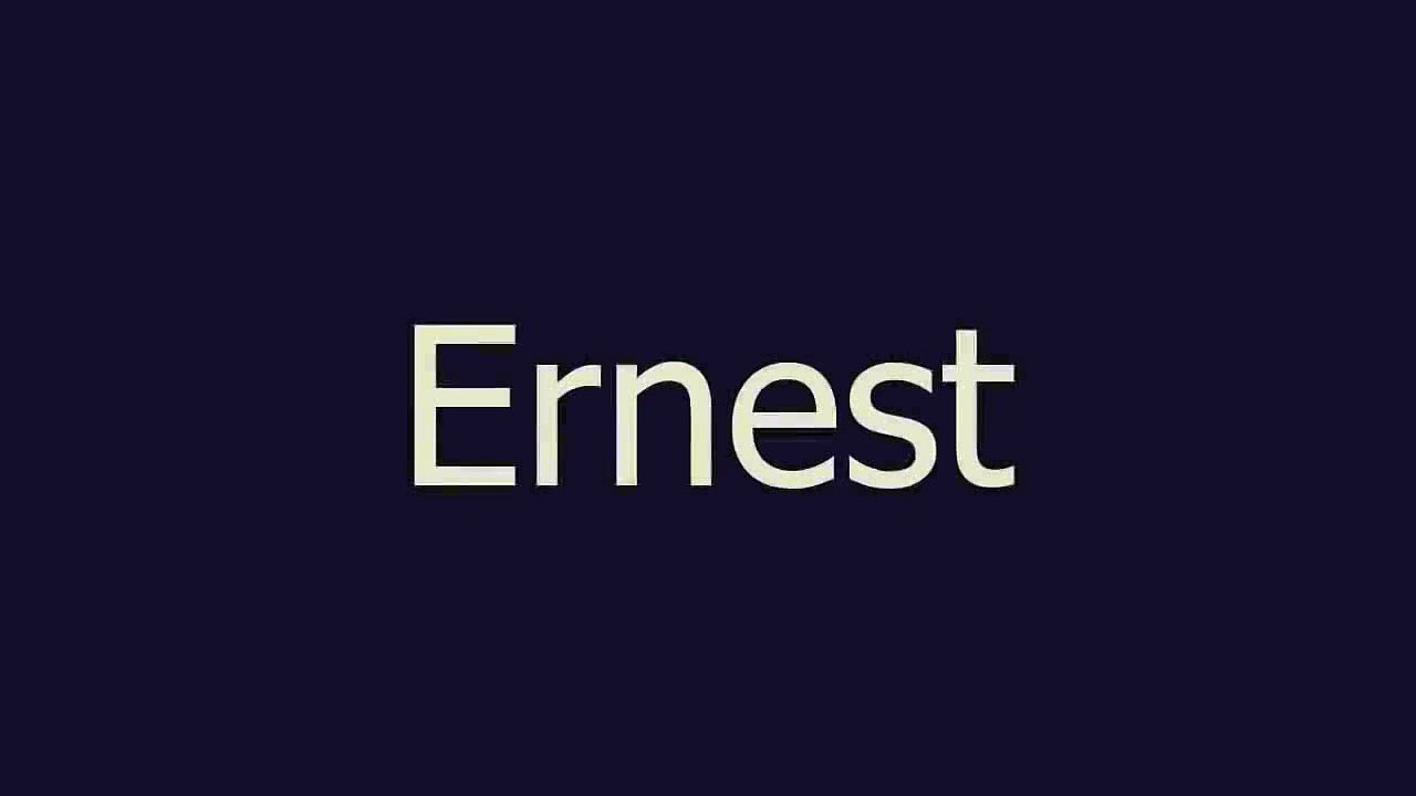Ernest meaning and pronunciation
