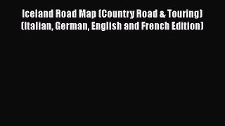 Iceland Road Map (Country Road & Touring) (Italian German English and French Edition) Read