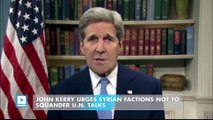 John Kerry Urges Syrian Factions Not to Squander U.N. Talks