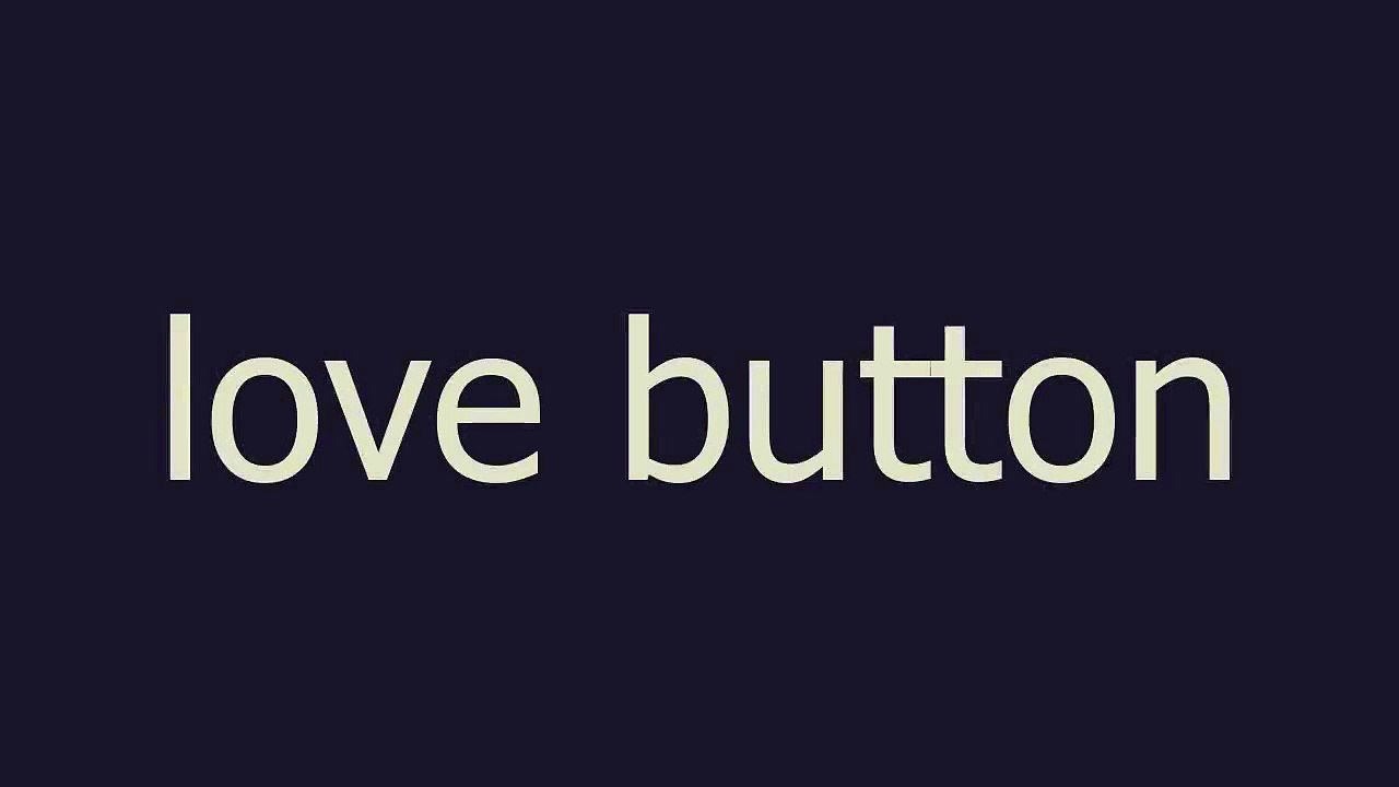 love button meaning and pronunciation