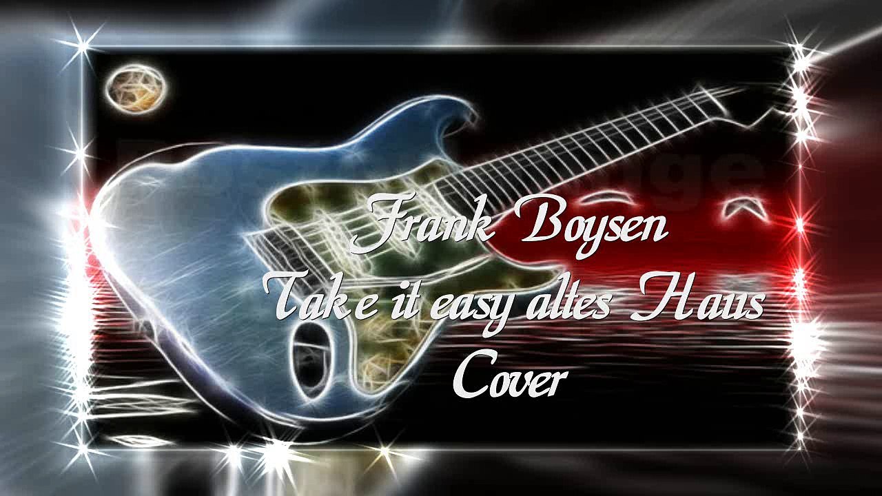 Frank Boysen - Take it easy altes Haus - Coverversion - Truck Stop 2014