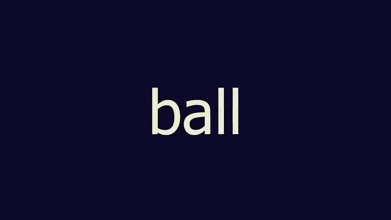 ball meaning and pronunciation