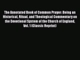 The annotated book of common prayer: being an historical ritual and theological commentary