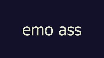 emo ass meaning and pronunciation