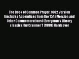 The Book of Common Prayer: 1662 Version (includes Appendices from the 1549 Version and Other