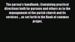 The Parson's Handbook Containing Practical Directions Both for Parsons and Others as to the