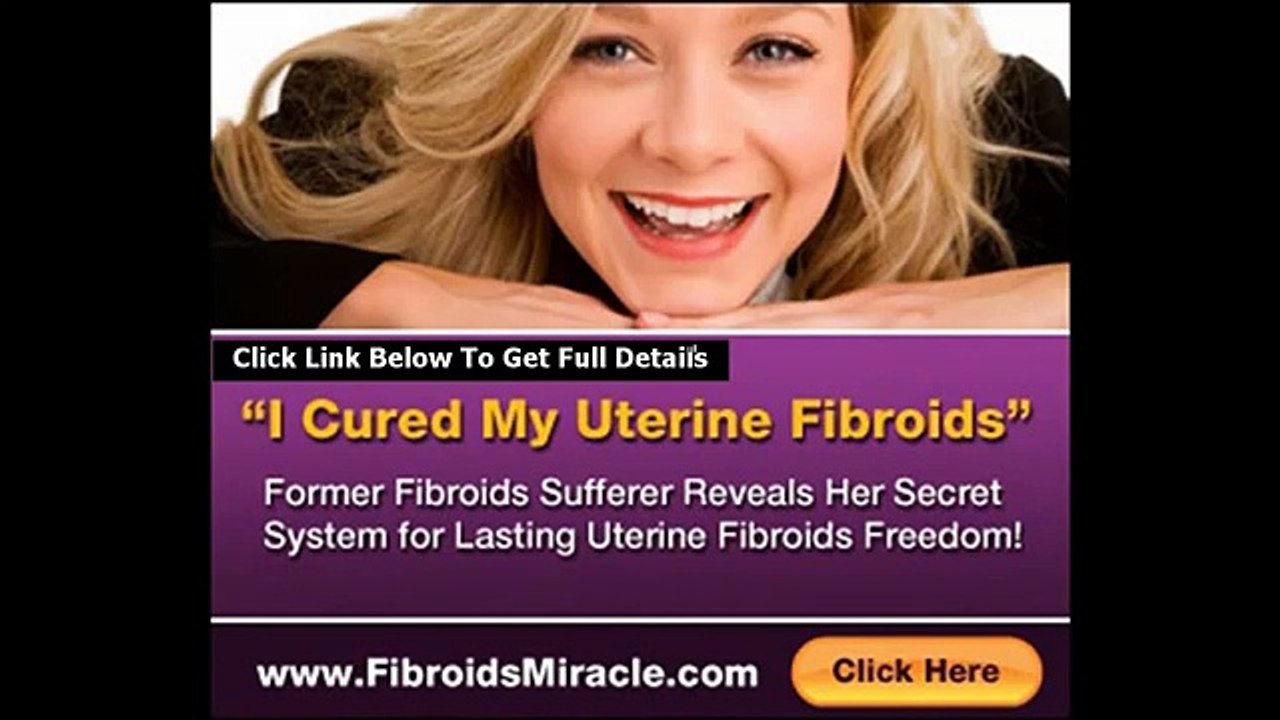 Symptoms Of Uterine Cancer [Fibroids Miracle]