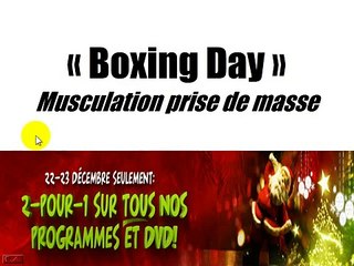 Boxing Day Musculation prise de masse