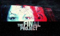 The Final Project Movie Trailers HD