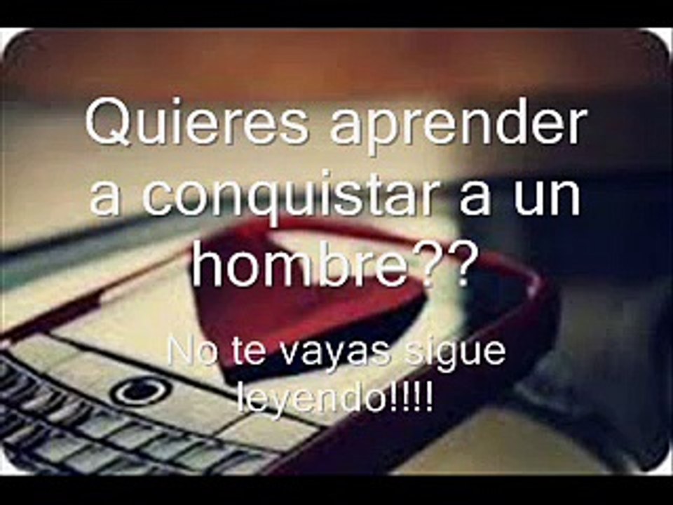 Como conquistar un hombre
