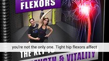 Unlock Your Hip Flexors - The Key To Strength and Vitality