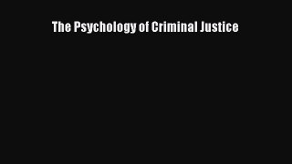 [PDF Download] The Psychology of Criminal Justice [Read] Full Ebook