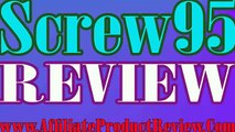 Screw95 Review-Screw95 Review-Screw95-WHY DON'T BUY Screw95?