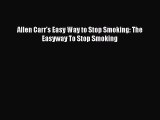 Allen Carr's Easy Way to Stop Smoking: The Easyway To Stop Smoking  Free Books