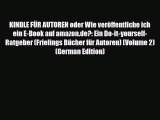 [PDF Download] KINDLE FÜR AUTOREN oder Wie veröffentliche ich ein E-Book auf amazon.de?: Ein