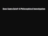 [PDF Download] Does Santa Exist?: A Philosophical Investigation [PDF] Full Ebook