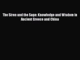 [PDF Download] The Siren and the Sage: Knowledge and Wisdom in Ancient Greece and China [Read]