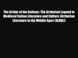 [PDF Download] The Arthur of the Italians: The Arthurian Legend in Medieval Italian Literature