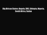 [PDF Download] Big African States: Angola DRC Ethiopia Nigeria South Africa Sudan [Download]