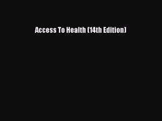 (PDF Download) Access To Health (14th Edition) Download