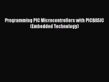 [PDF Download] Programming PIC Microcontrollers with PICBASIC (Embedded Technology) [PDF] Full